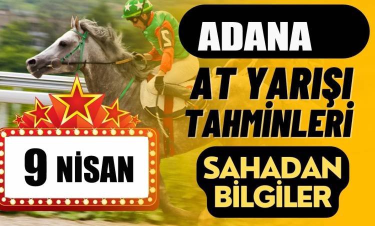 9 Nisan 2022 Cumartesi İstanbul ve Adana At Yarışı tahminleri ...
